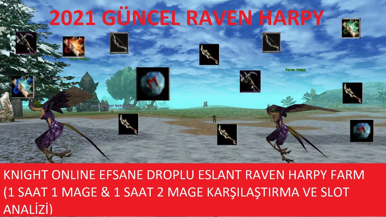 KNIGHT ONLINE 2021 GÜNCEL ESLANT RAVEN HARPY MAGE ELLE FARM (1 SAAT 1 MAGE FARM &1 SAAT 2 MAGE)