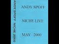 Andy spoff niche sheffield 2000  pt1