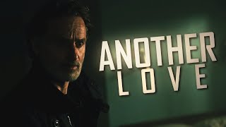 Rick Grimes Tribute || Another Love [TWD + TOWL]