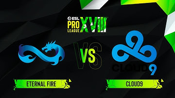 CLOUD9 VS ETERNAL FIRE CS GO | ESL Pro League S18 cs go