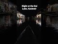 Night ride at dal lake  kashmir  shorts vlogs