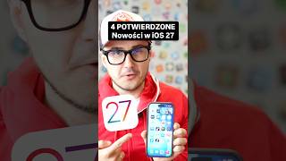 4 POTWIERDZONE nowości w iOS 27 na iPhonie