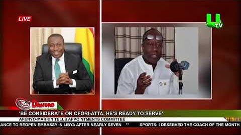 Be considerate on Ofori-Atta, he’s ready to serve – Afenyo-Markin tells Appointments Committee