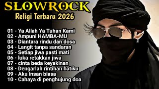 SLOWROCK TERBARU 2026 | Lagu Slow Rock Religi Menyentuh hati