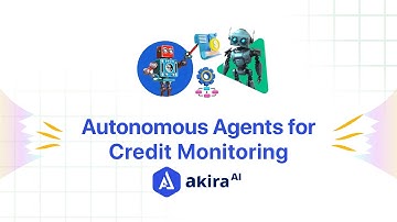Revolutionizing Credit Monitoring: Akira AI’s Autonomous Multi-Agent System