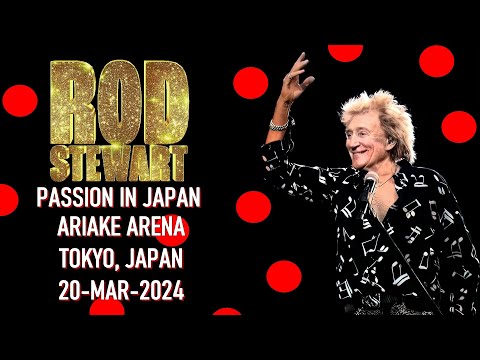 Rod Stewart - Live At Ariake Arena Tokyo, Japan 20-Mar-2024