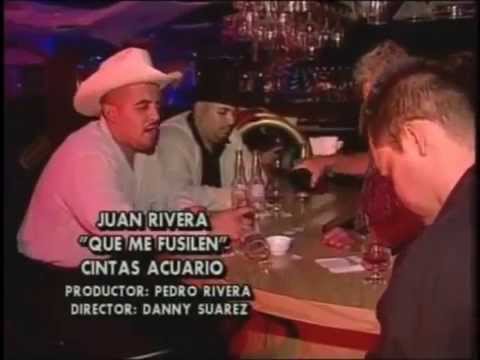 Que Me Fusilen - "Juan Rivera"