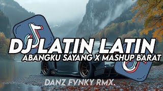 Download Lagu DJ LATIN LATIN X ABANGKU SAYANG X MASHUP BARAT STYLE KONDANG ( SLOWED \u0026 REVERB ) VIRAL TIKTOK MP3