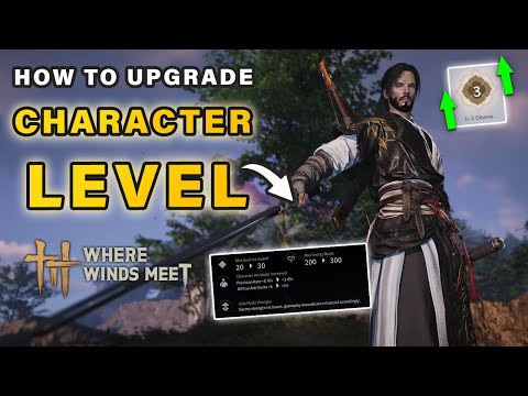 How to Upgrade Character Levels to Increase Level Caps in Solo Mode Where Winds Meet