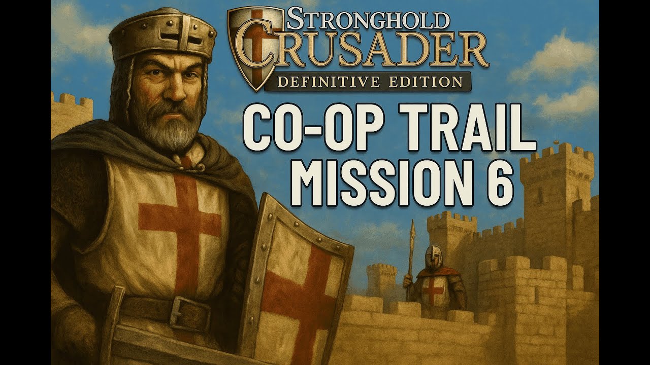 Stronghold Crusader DE | Co-op Trail Mission 6: Protected | No Market Challenge (No commentary)