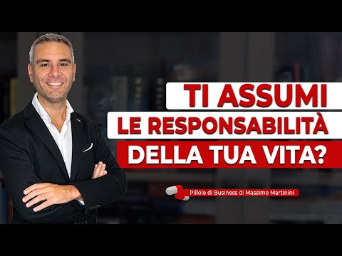 Ti assumi la responsabilità DELLA TUA VITA?