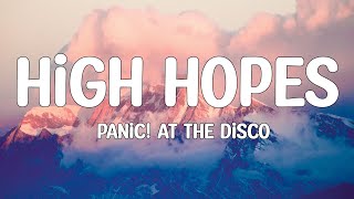 Panic! At the Disco - High Hopes (Lyrics) 