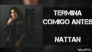 TERMINA COMIGO ANTES - @NattanzinhoOficial (Áudio Oficial)