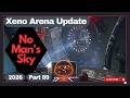 No Man's Sky - Xeno Arena Update - Part 89 - 2026