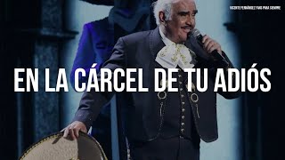 Vicente Fernández - En La Cárcel De Tu Adiós (Letra/Lyrics)