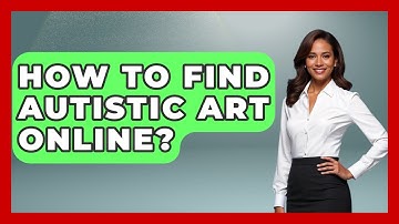 How To Find Autistic Art Online? - Answers About Autism