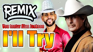 I'll Try ALAN JACKSON  |  VERSÃO REMIX GUILHERME SILVA