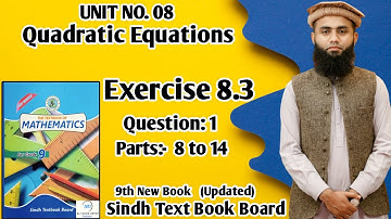 Exercise 8.3 Q1 Parts (8 to 14) Unit 8 Quadratic Equations Class 9 New Mathematics Book Sindh Board