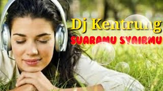 #rikialfendra #djkentrung SUARAMU SYAIRMU - DJ KENTRUNG SANTUY BANGET