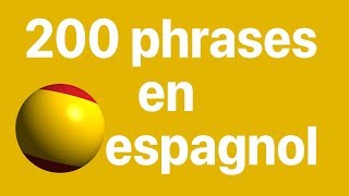 Apprendre l'espagnol: 200 phrases en espagnol