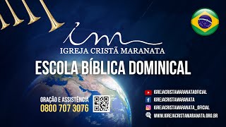 04/12/2022 - [PARTICIPAÇÕES 9h20 / EBD 10h] - Igreja Cristã Maranata - Escola Bíblica Dominical