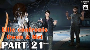 Ellie confronts Owen and Mel | THE LAST OF US 2 Walkthrough [Part 21] | No Commentary | TRAP GAMING