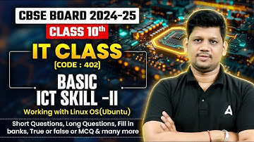 CBSE Class 10 ICT |  Working with Linux OS  | Basic ICT Skill -2 | Class 10  IT By Mayank Garg Sir