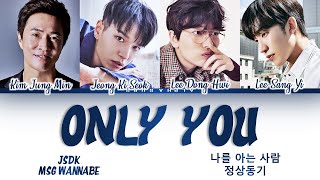 JSDK (정상동기) - 'Only You' [나를 아는 사람] MSG워너비 [놀면 뭐하니?] Color Coded Lyrics/가사 [Han|Rom|Eng]