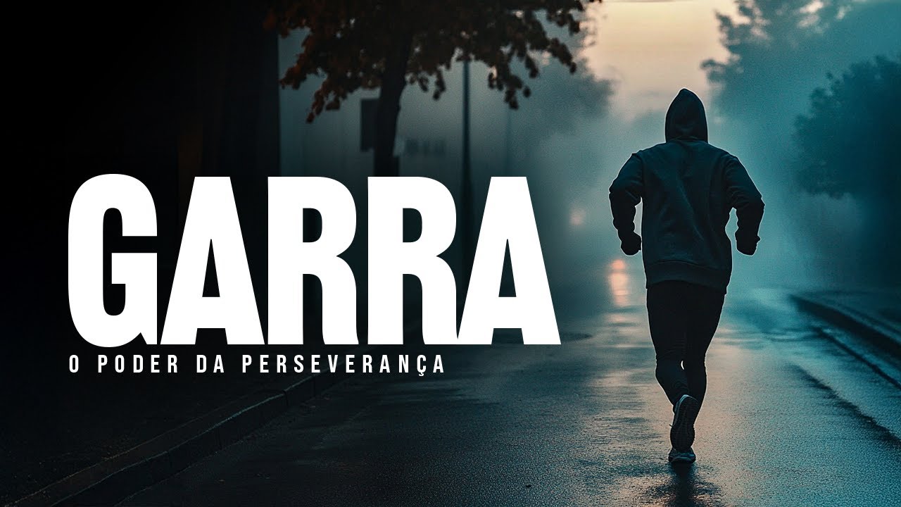 GARRA: O PODER DA PERSEVERANÇA – Discursos de Motivação Incrivelmente Poderosos