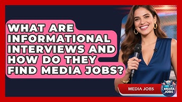 What Are Informational Interviews And How Do They Find Media Jobs? - Media Jobs