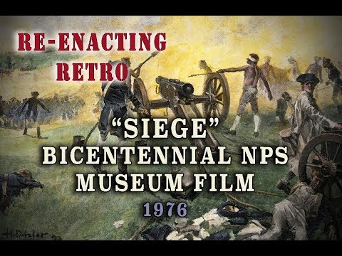 "Siege!" 1976 Fort Stanwix Bicentennial NPS Film - Re-enacting Retro