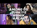 Among Us Türkiye | Komik ve En İyi Anlar #4