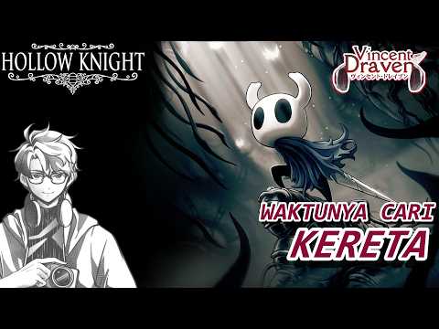 [HOLLOW KNIGHT ] Buka Map dan Cari Kereta !! Pt.9