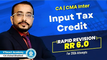 12 Input Tax Credit (Part 1) | RR 6.0 | For Jan’26 & May