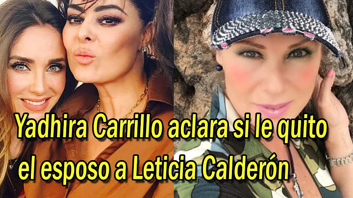 Yadhira Carrillo aclara si le quito el esposo a Leticia Calderón
