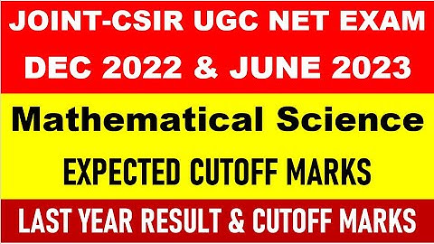 JOINT-CSIR UGC NET DEC 2022 & JUNE 2023 ! MATHEMATICAL SCIENCE EXPECTED CUTOFF MARKS ! RESULT 2022