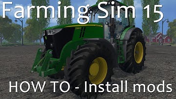 How to Install Mods - Farming Simulator 15