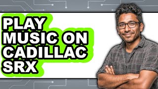 How To Play Music On Cadillac SRX - Step By Step