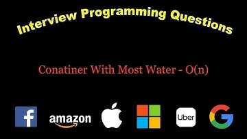 Container with most water O(n). Coding interview questions Google Amazon Apple Microsoft Facebook.