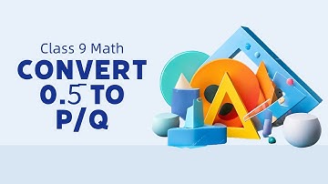 "Class 9 Math | Convert Recurring Decimal 0.5̅ to Rational Number (Example 3, Page 5)