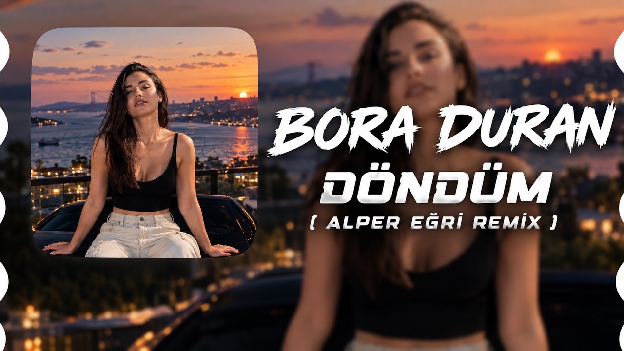 Döndüm Yine Sana Sana ( Alper Eğri Remix ) Bora Duran - Döndüm