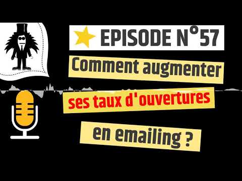 Comment augmenter ses taux d ouvertures email ? - web2fou.fr - Podcast  057