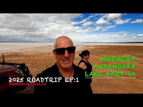 WOOMERA ANDAMOOKA LAKE HART 2025 Road Trip Ep 1