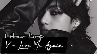 [1 HOUR] V 뷔 - Love Me Again | (1 HOUR LOOP) - AUDIO