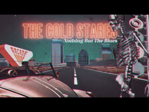 The Cold Stares - "Nothing But The Blues" (Official Lyric Video)