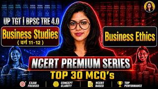 UP TGT/BPSC TRE 4.0 Business Studies | Business Studies Business Ethics Top 30 MCQs