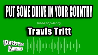 Travis Tritt - Put Some Drive In Your Country (Karaoke Version)