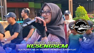 KESENGSEM • MAELLA KARISMA | DUA PUTRA | Blok Scober Pondoh Juntinyuat 