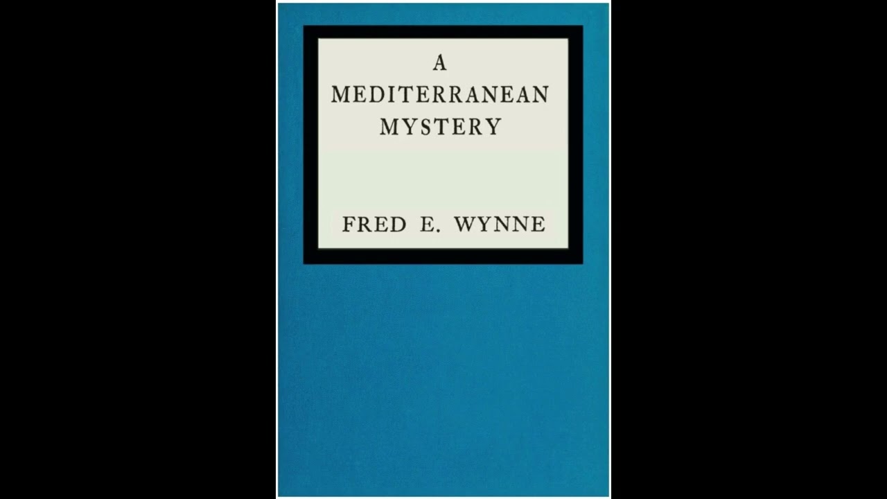 A Mediterranean Mystery by Fred E. Wynne - Chapter 14 - Free Audio Book