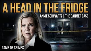A HEAD IN THE FRIDGE The Night Annie Schwartz Walked Into the Dahmer Case Ep